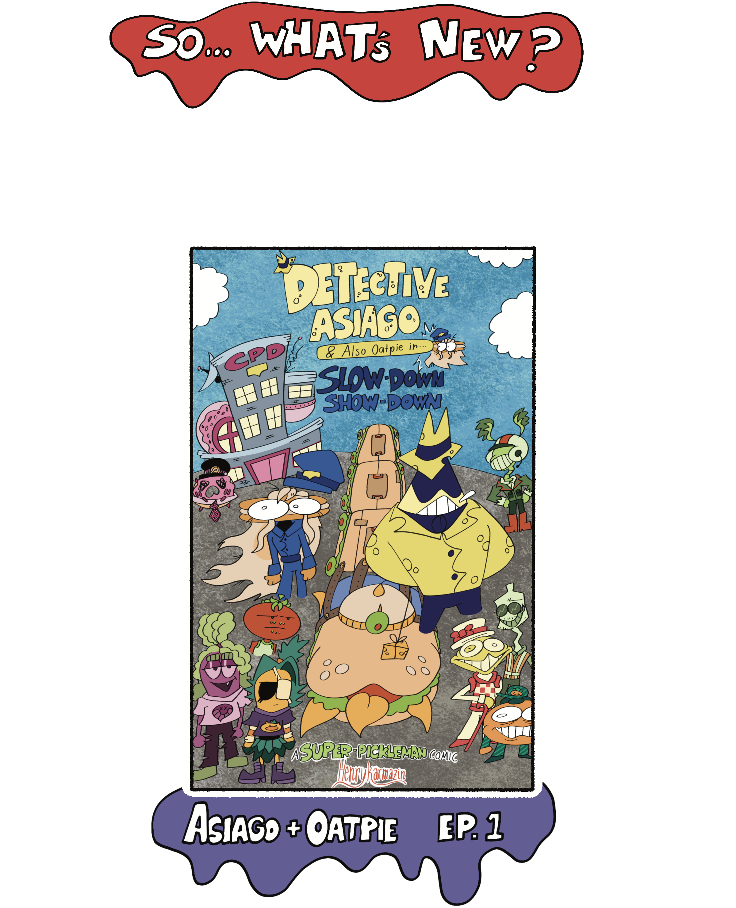 So What's New — Latest comics from Pickleman Comix